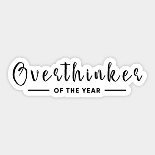 Overthinker of the year Sticker